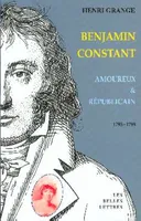 Benjamin Constant Amoureux & Republicain, 1795-1799