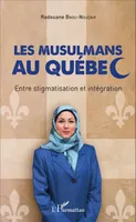 Les musulmans au Québec, Entre stigmatisation et intégration