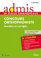 Concours orthophoniste / annales et corrigés : entraînement 3e édition, annales et corrigés