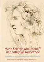 Marie Kalergis-Mouchanoff, née comtesse Nesselrode, Itinéraires et correspondance d'une fée blanche