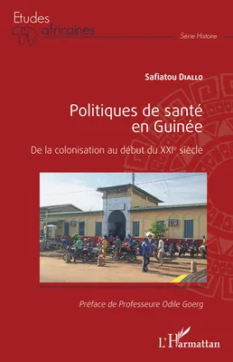 Politiques de santé en Guinée, De la colonisation au début du xxie siècle