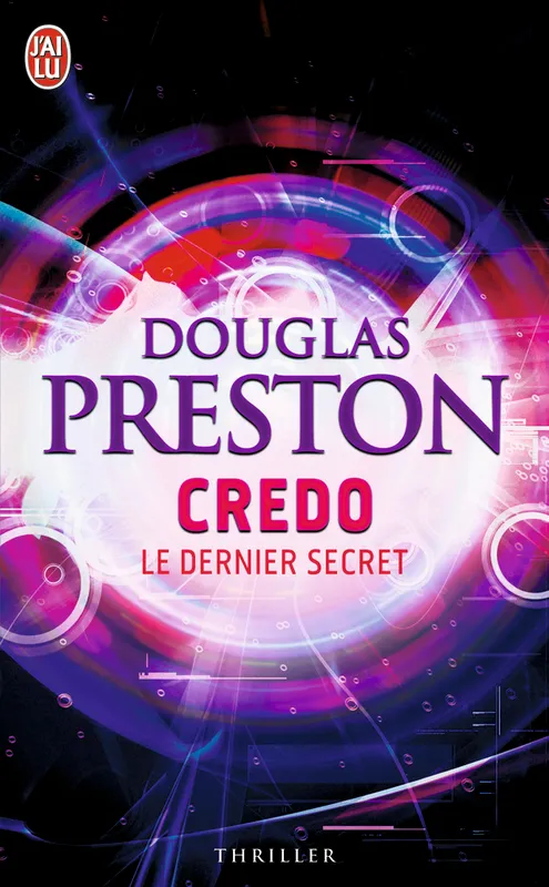 Livres Polar Policier et Romans d'espionnage Credo, le dernier secret, le dernier secret Douglas Preston