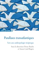 Parallaxes transatlantiques - Vers une anthropologie réciproque
