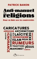 Anti-manuel des religions, Pour en finir avec les contrevérités