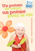 2010, Un poème de coeur, un poème pour la vie -  Edition 2010, Recueil du Concours de Poèmes -  3e Edition