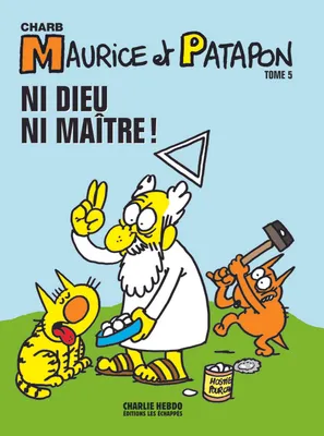 5, Maurice et Patapon T5: Ni Dieu ni maître !