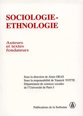 Sociologie-ethnologie. Auteurs et textes fondateurs, Auteurs et textes fondateurs