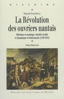 La Révolution des ouvriers nantais, Mutation économique, identité sociale et dynamique révolutionnaire (1740-1815)