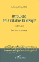 3, Ontologies de la création en musique (Volume 3), Des lieux en musique