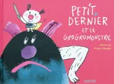 Petit Dernier - Petit Dernier et le Grogromonstre