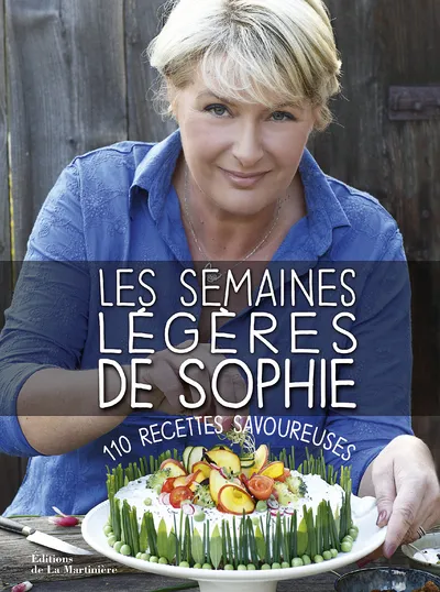 Livres Loisirs Gastronomie Cuisine Les Semaines légères de Sophie, 110 recettes savoureuses Sophie Dudemaine