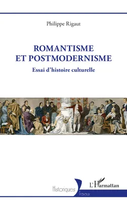 Romantisme et postmodernisme, Essai d'histoire culturelle