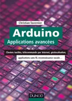 Arduino : Applications avancées - Claviers tactiles, télécommande par Internet, géolocalisation..., Claviers tactiles, télécommande par Internet, géolocalisation, applications sans fil...