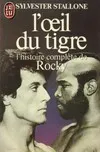 L'oeil du tigre - l'histoire complete de rocky, l'histoire complète de Rocky