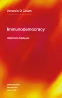 Donatella Di Cesare Immunodemocracy : Capitalist Asphyxia /anglais