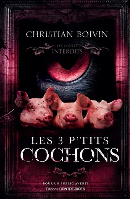 Les 3 P'tits Cochons, Les contes interdits