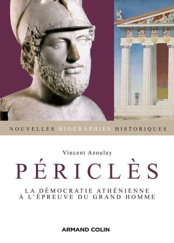 Périclès, La démocratie athénienne à l'épreuve du grand homme Vincent Azoulay