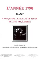 Kant, l'année 1790, Critique de la faculté de juger. Beauté, vie, liberté