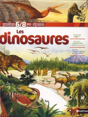 LES DINOSAURES - QUESTIONS REPONSES 6/8 ANS N19