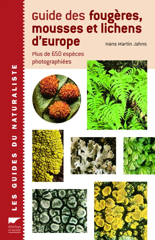 Guide des fougères, mousses et lichens d'Europe Jahns H.M., Masselink A.K., Miesch Roger