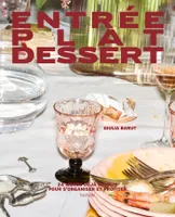 Entrée Plat Dessert, 24 menus déjà établis pour s'organiser et profiter