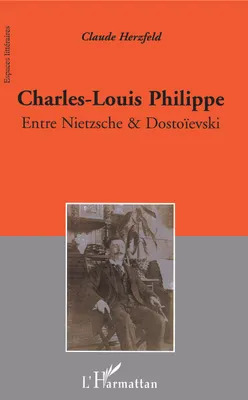 Charles-Louis Philippe, Entre Nietzsche et Dostoïevski