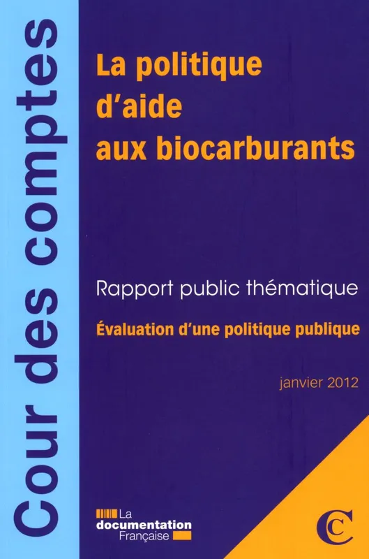 Livres Économie-Droit-Gestion Sciences Economiques La politique d'aide aux biocarburants COLLECTIF, rapport public thématique France, Cour des comptes
