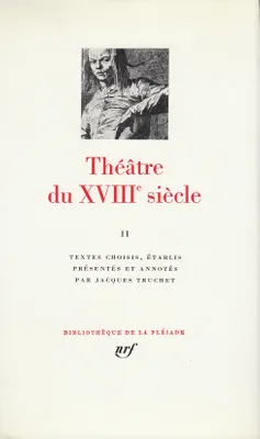 Théâtre du XVIIIᵉ siècle (Tome 2-1756-1799), 1756-1799
