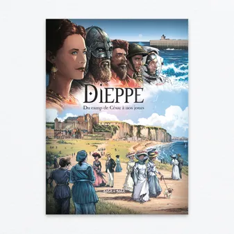 Dieppe, Du camp de César à nos jours