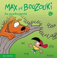 Max et Bouzouki T05, Sur un arbre perché