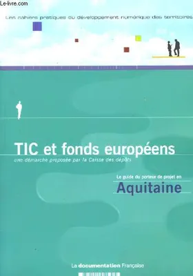 TIC et fonds européens, le guide du porteur de projet en Aquitaine