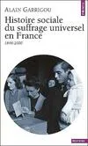 Histoire sociale du suffrage universel en France (1848-2000)