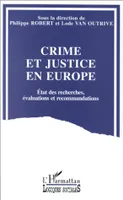 Crime et justice en Europe, Etat des recherches, évaluations et recommandations