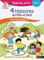Regarde je lis ! 4 histoires de Mila et Noé Vive les copains ! Niv 1
