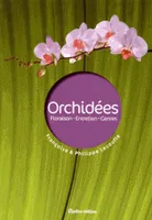 Orchidées, Floraison - Entretien - Genres