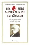 Les 12 sels mineraux de Schüssler - Une clé pour la santé du corps et de l'âme, une clé pour la santé du corps et de l'âme