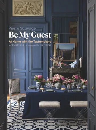 Livres Arts Photographie Be My Guest, At Home with the Tastemakers Pierre Sauvage