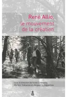 René Allio,, Le mouvement de la création
