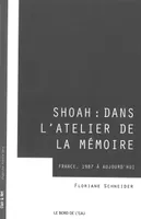 Shoah : dans l'Atelier de la Mémoire-France, 1987-2012, France 1987 a Aujourd'hui