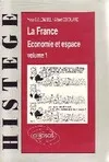 La France - Économie et espace, Volume 1 - Les stratégies, les hommes, l'agriculture, économie et espace