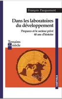 Dans les laboratoires du développement - Proparco et le secteur privé, 40 ans d'histoire