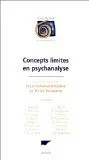 Concepts limites en psychanalyse
