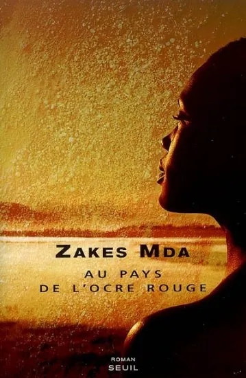 AU PAYS DE L'OCRE ROUGE, roman Zakes Mda