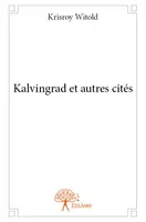 Kalvingrad et autres cités