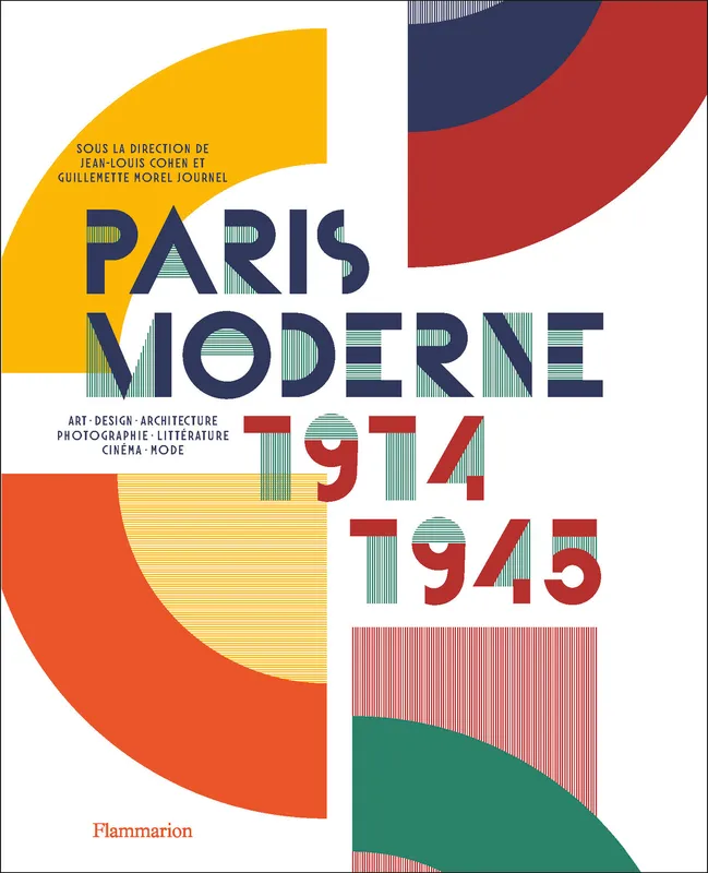 Livres Arts Beaux-Arts Peinture Paris Moderne, 1914-1945, Art - Design - Architecture - Photographie - Littérature - Cinéma - Mode Jean-Louis Cohen