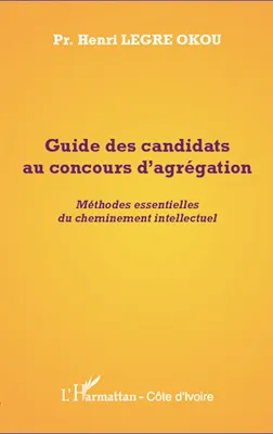 Guide des candidats au concours d'agrégation, Méthodes essentielles du cheminement intellectuel