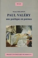 Paul Valéry, Une poétique en poèmes