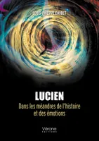 Lucien - Dans les méandres de l'histoire et des émotions