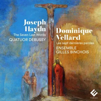 The seven last words - Quatuor Debussy, Ensemble Gilles Binchois + Dominique Vellard