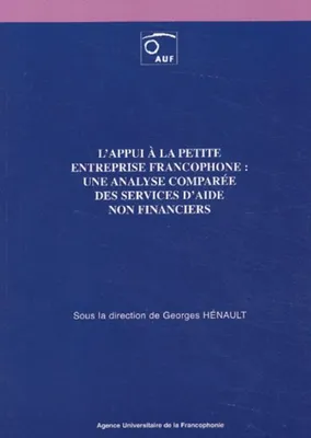 L'appui à la petite entreprise francophone : une analyse comparée des services d'aide non financiers, une analyse comparée des services d'aide non financiers